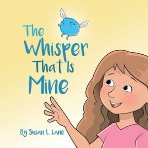The Whisper That Is Mine Book by Susan L. Lane | Halo Publishing